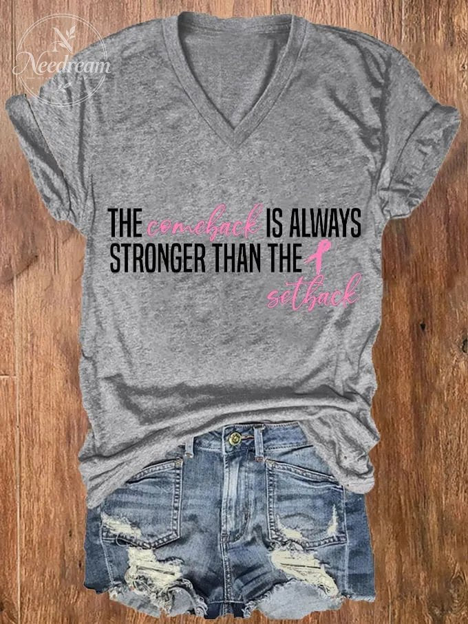 Women's The Comeback Is Always Stronger Than The Setback Breast Cancer Print V-Neck T-Shirt