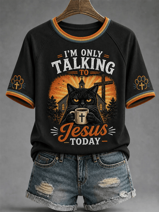 Women's I'm Only Talking to Jesus Today T-shirt