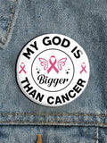 My God Is Bigger Than Cancer Buttons