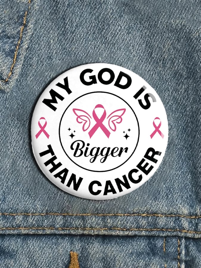 My God Is Bigger Than Cancer Buttons