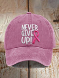 Never Give Up Pink Ribbon Breast Cancer Awareness Print Baseball Cap