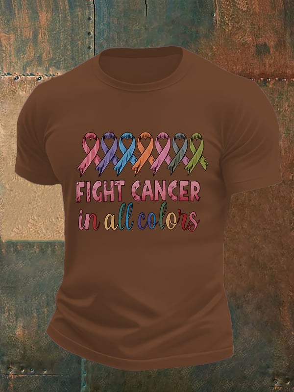 Men's  FIGHT CANCER in all colors Print T-Shirt