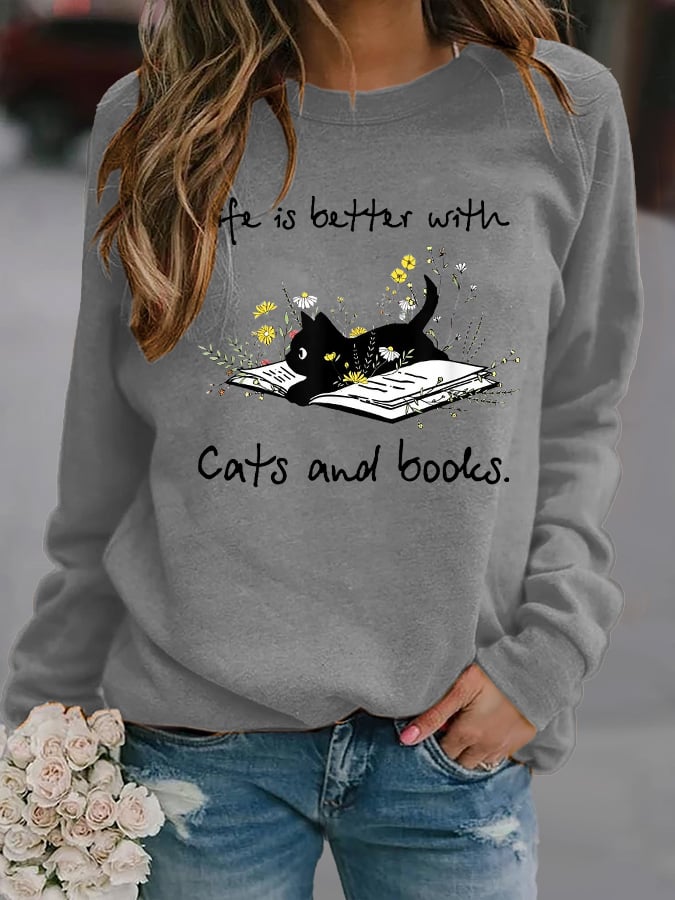 Women's Life Is Better With Cats And Books. Printed Crew Neck Sweatshirt