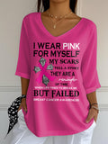 Women's Breast Cancer I Wear Pink For Myself My Scars Printed T-Shirt