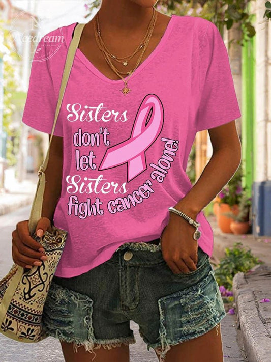 Women's Sister Don't Let Sisters Fight Cancer Alone Print V Neck T-shirt