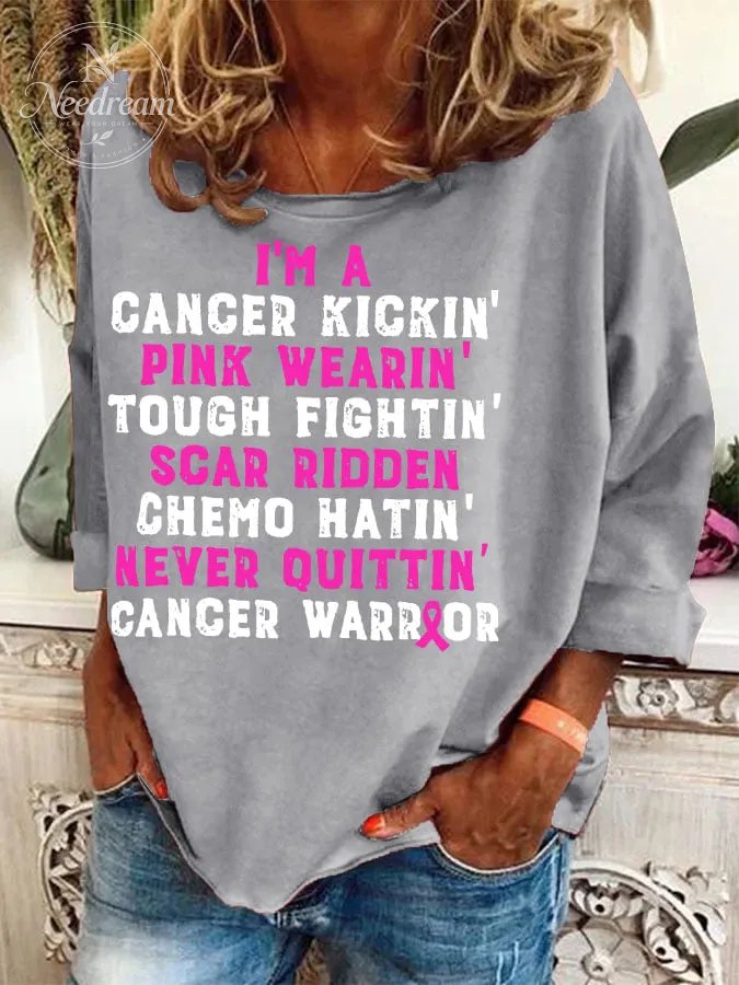 🔥Buy 3 Get 10% Off🔥Women's I'm A Cancer Kickin' Pink Wearin' Tough Fightin' Scar Ridden Chemo Hatin' Never Ouittin' Cancer Warrior Print Sweatshirt