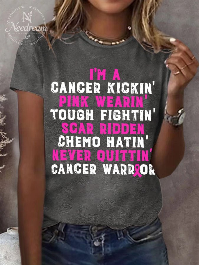 Women's I'm A Cancer Kickin' Pink Wearin' Tough Fightin' Scar Ridden Chemo Hatin' Never Ouittin' Cancer Warrior T-Shirt